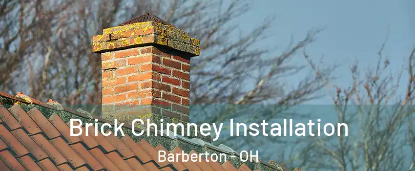  Brick Chimney Installation Barberton - OH
