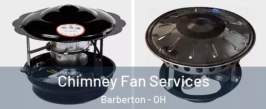  Chimney Fan Services Barberton - OH
