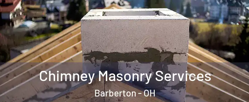  Chimney Masonry Services Barberton - OH