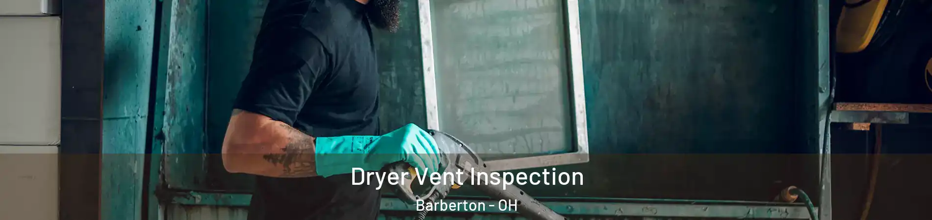 Dryer Vent Inspection Barberton - OH