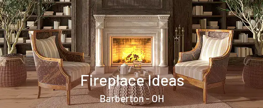  Fireplace Ideas Barberton - OH