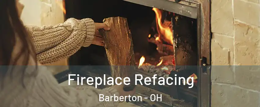  Fireplace Refacing Barberton - OH