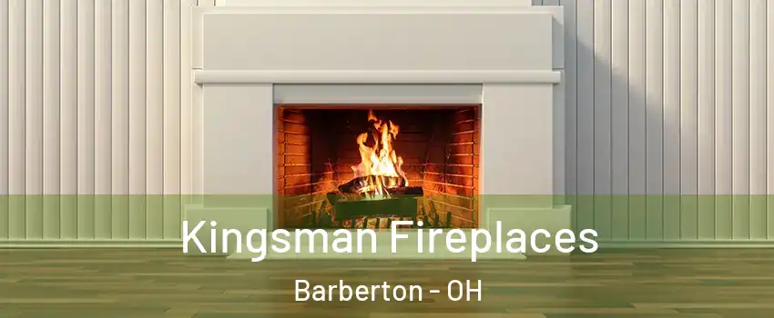  Kingsman Fireplaces Barberton - OH