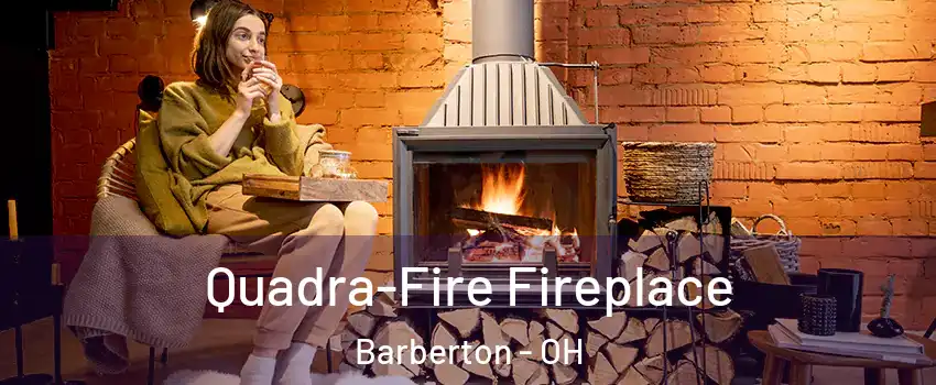  Quadra-Fire Fireplace Barberton - OH
