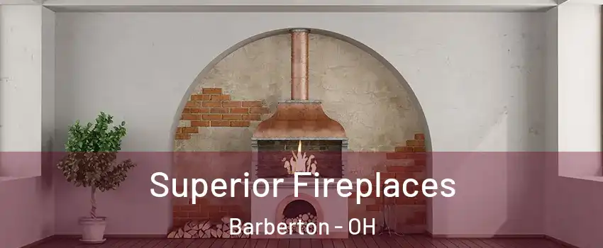  Superior Fireplaces Barberton - OH