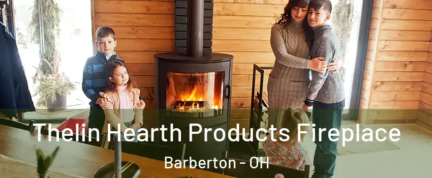  Thelin Hearth Products Fireplace Barberton - OH