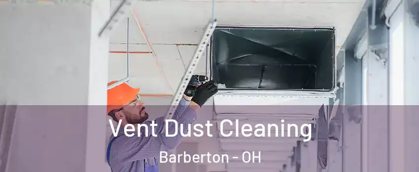  Vent Dust Cleaning Barberton - OH
